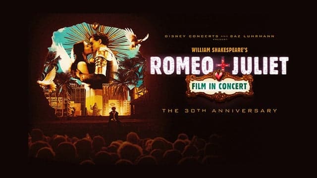 William Shakespeare's Romeo + Juliet Film in Concert